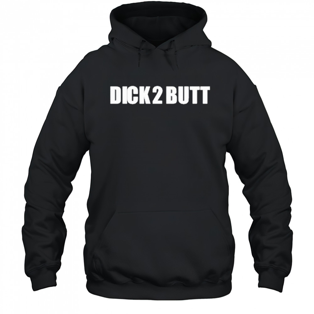 Parkercant Dick 2 Butt Shirt Hoodie