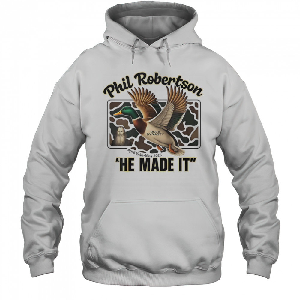 Phil Robertson Duck Dynasty he made it shirt Hoodie