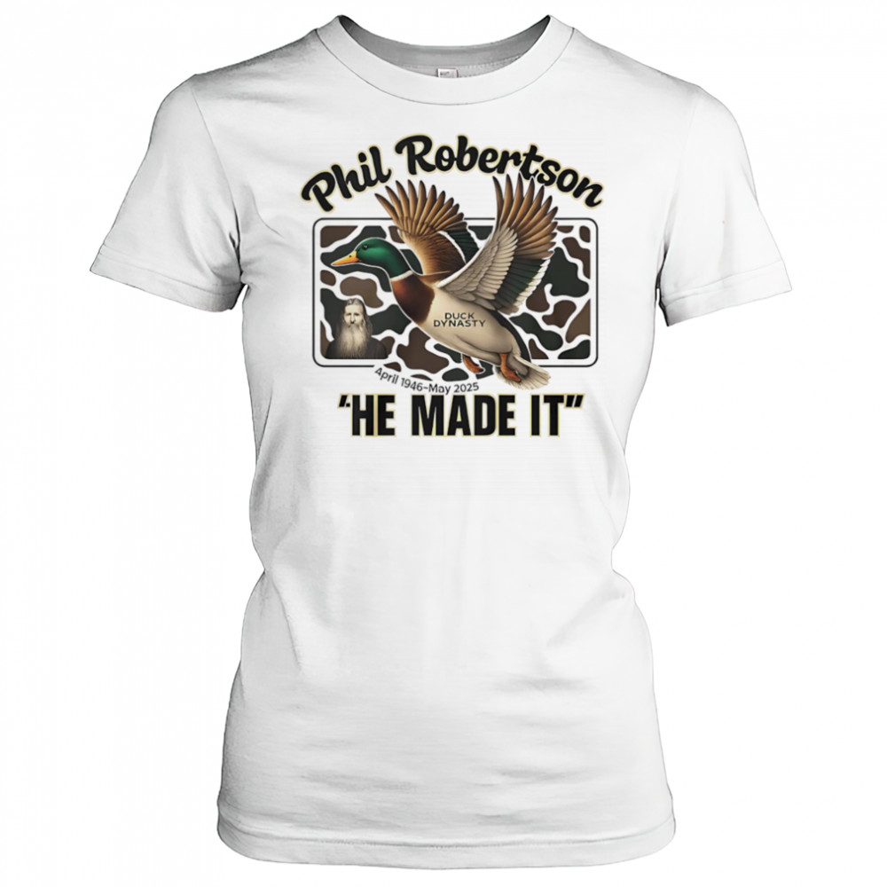 Phil Robertson Duck Dynasty he made it shirt Women's T-shirt