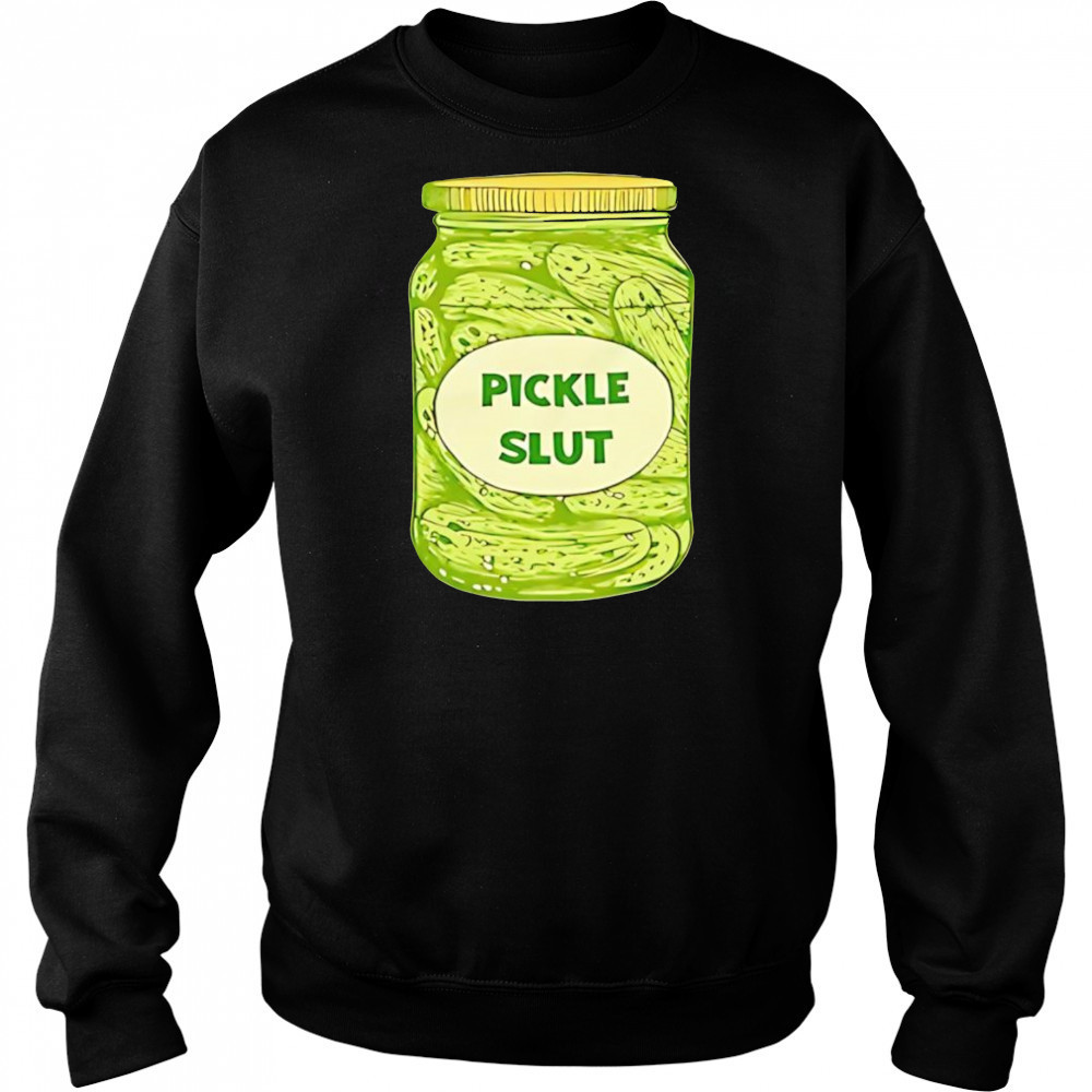 Pickle slut shirt Hoodie