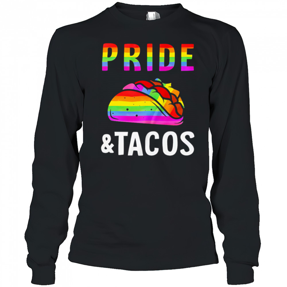 Pride Pride Pizza LGBT and Tacos shirt Long Sleeved