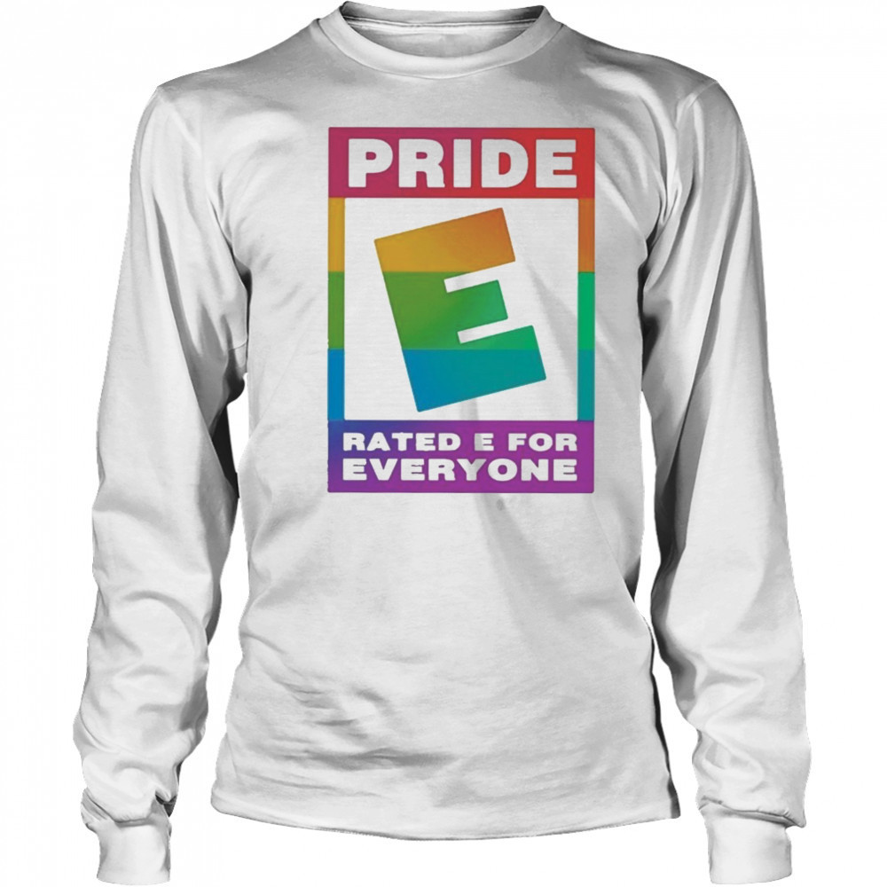 Pride Rated E For Everyone Shirt Long Sleeved
