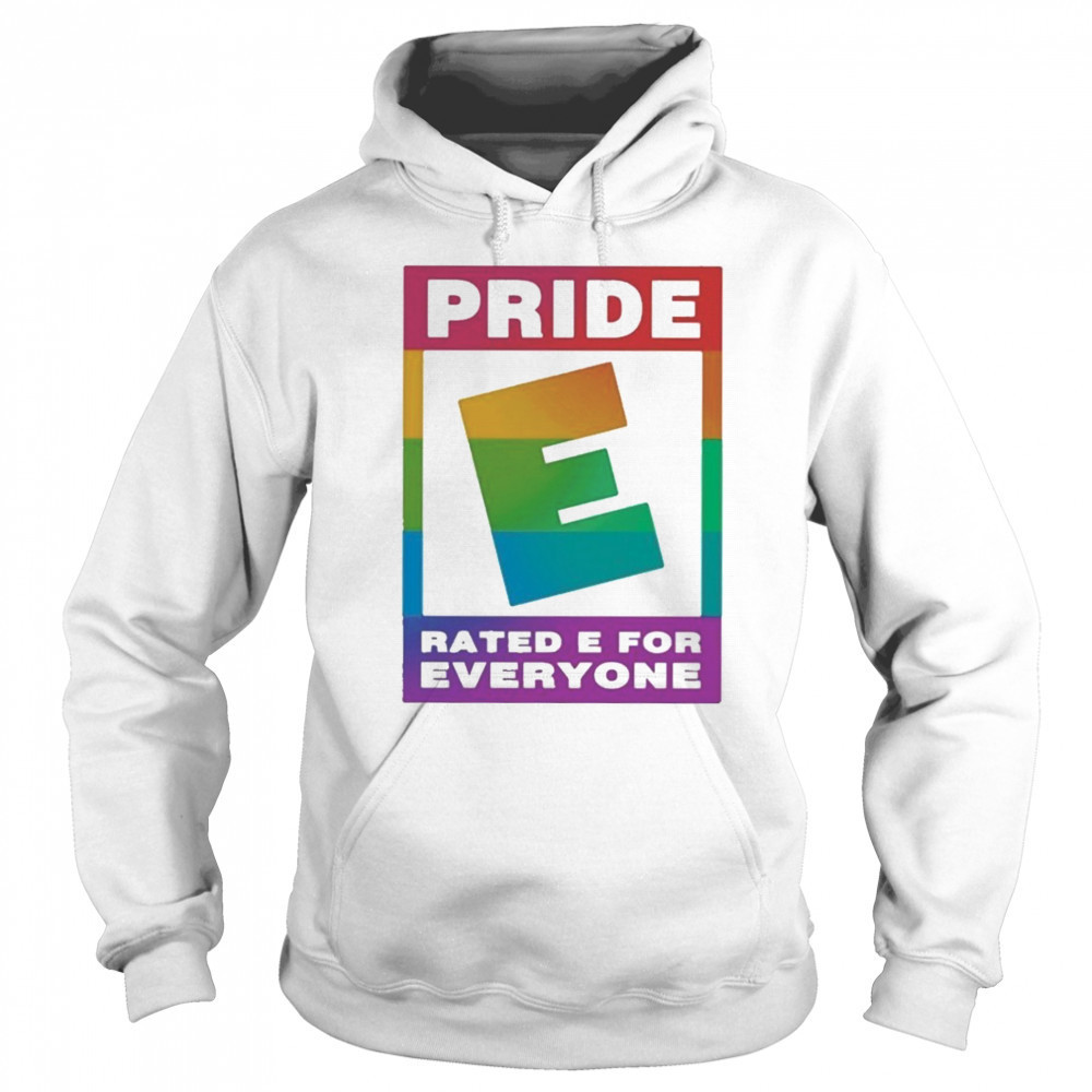 Pride Rated E For Everyone Shirt Sweatshirt