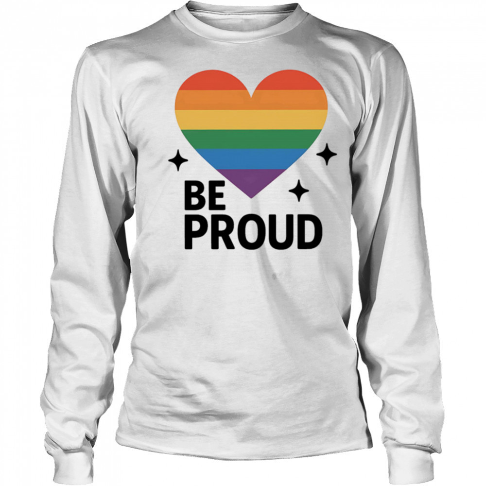 Proud Of Love pride shirt Long Sleeved