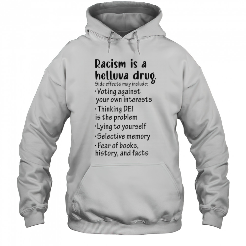 Racism is a helluva drug shirt Hoodie