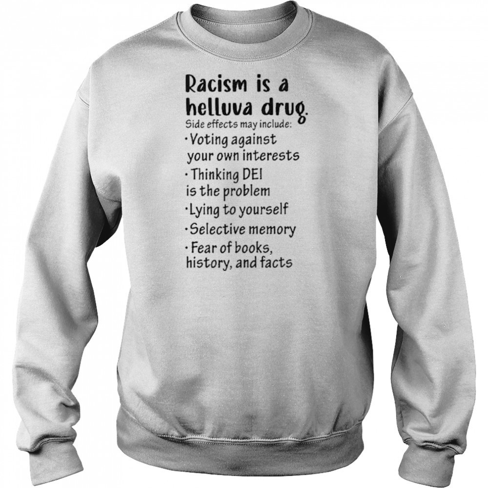 Racism is a helluva drug shirt Hoodie