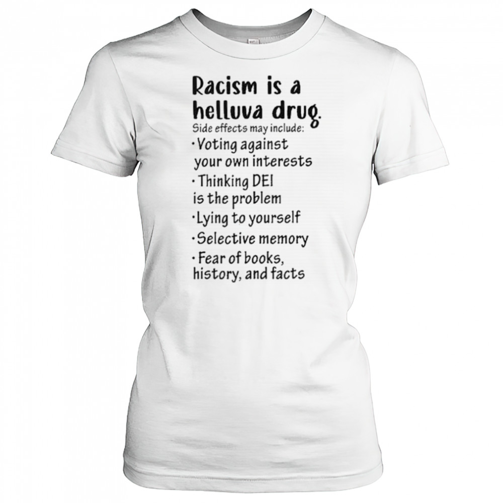 Racism is a helluva drug shirt Women's T-shirt