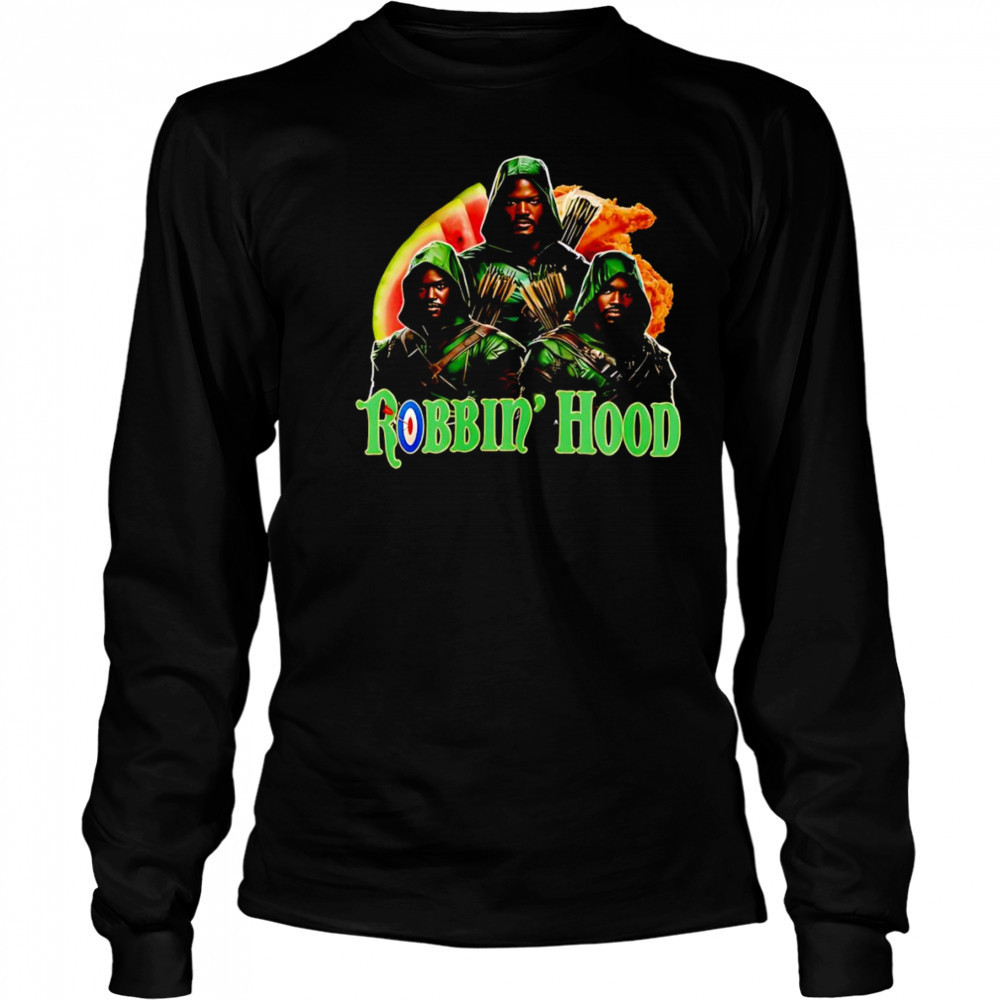 Robbin’ Hood shirt Long Sleeved