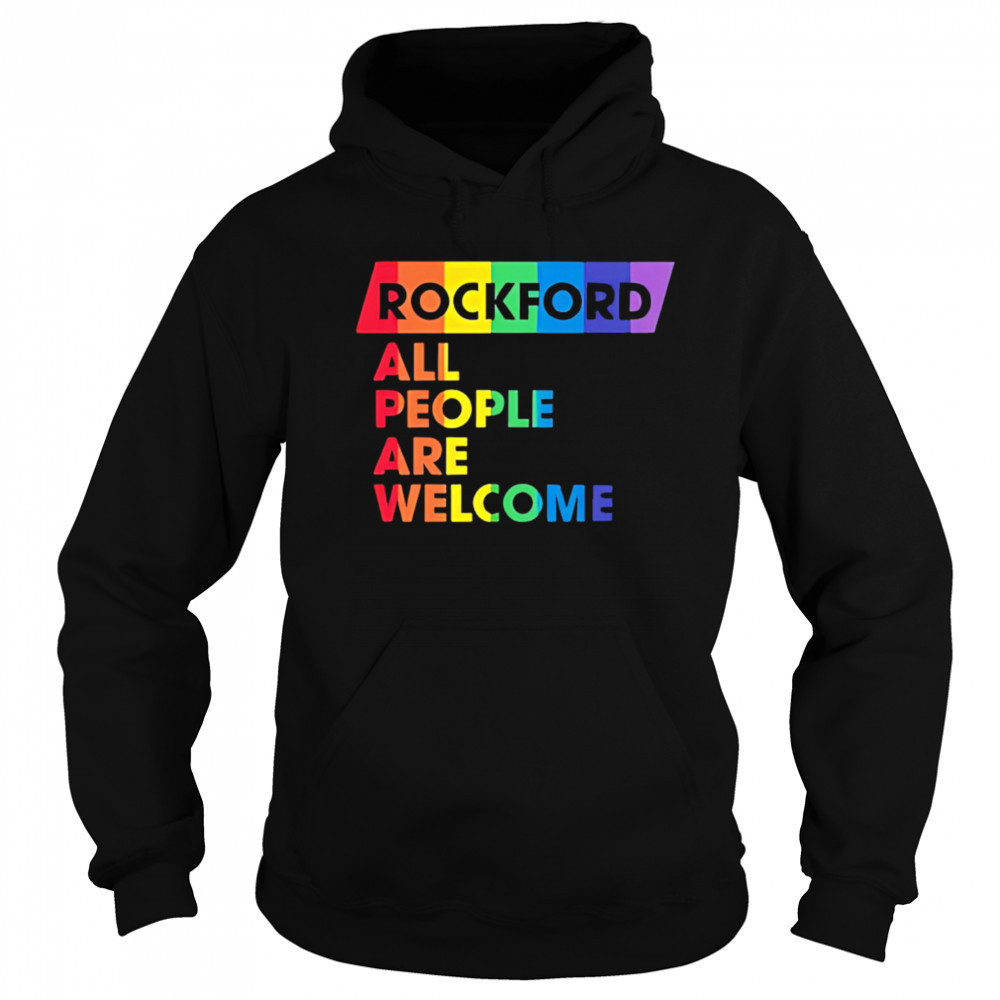 Rockford All People Are Welcome pride shirt Sweatshirt