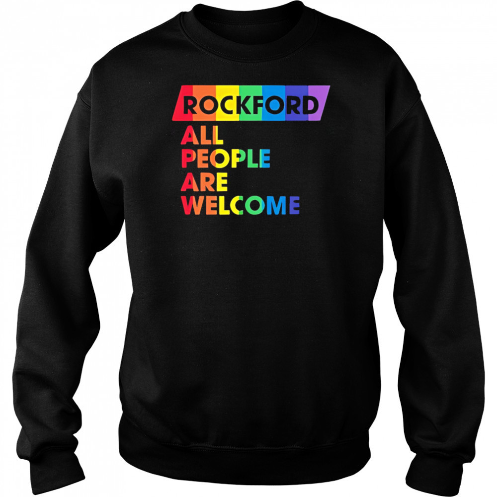 Rockford All People Are Welcome pride shirt Hoodie