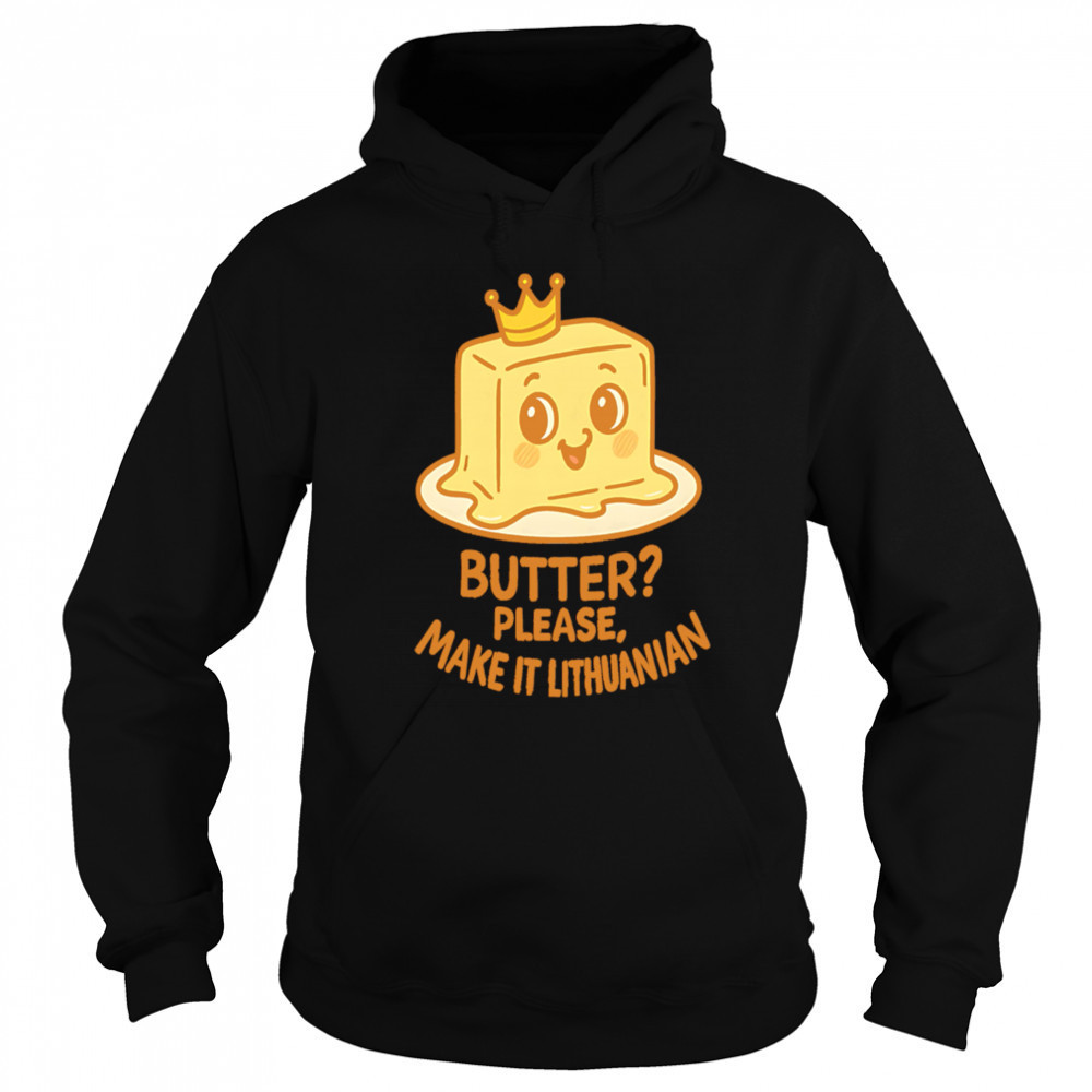 Royal Butter Lithuanian Food Reign Premium shirt Sweatshirt