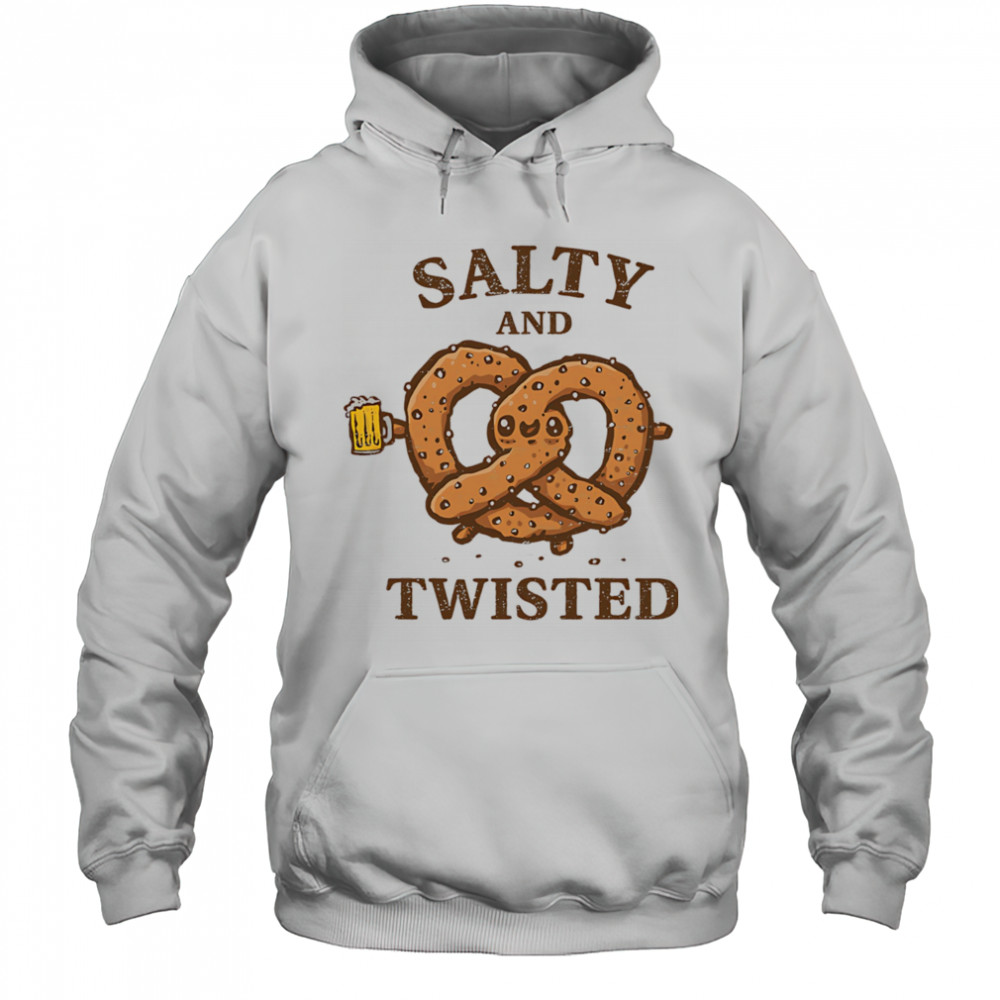 Salty and twisted shirt Hoodie