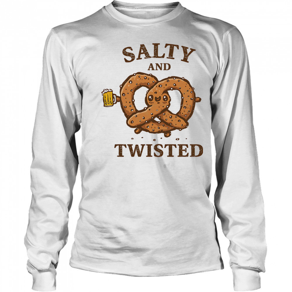 Salty and twisted shirt Long Sleeved