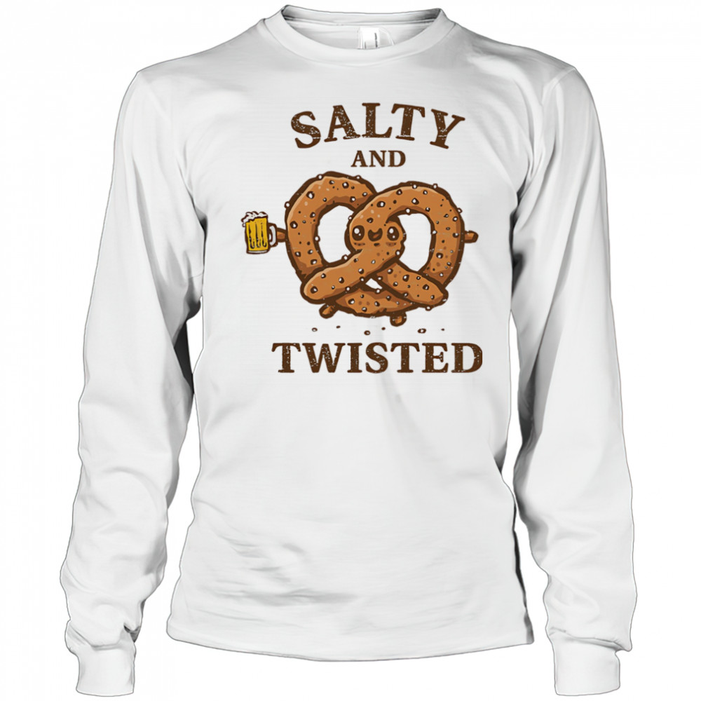Salty and twisted shirt Long Sleeved