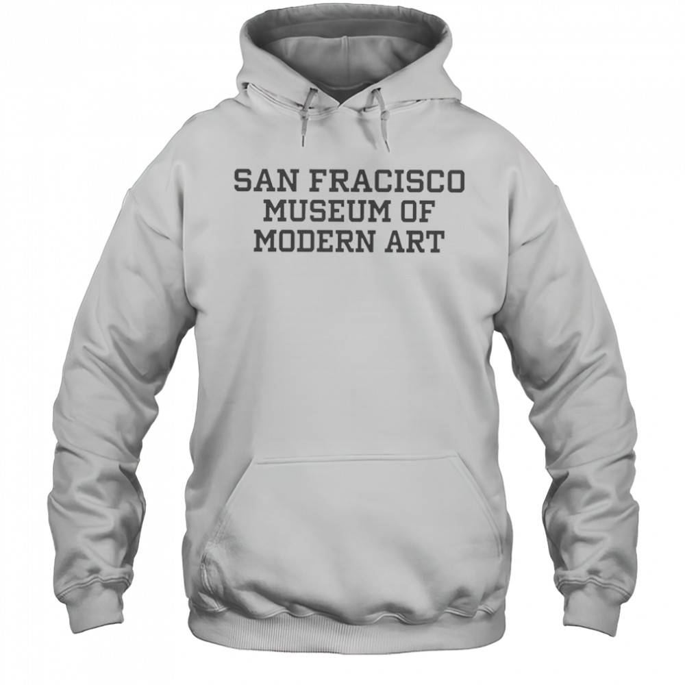 San Francisco Museum Of Modern Art T-Shirt Hoodie