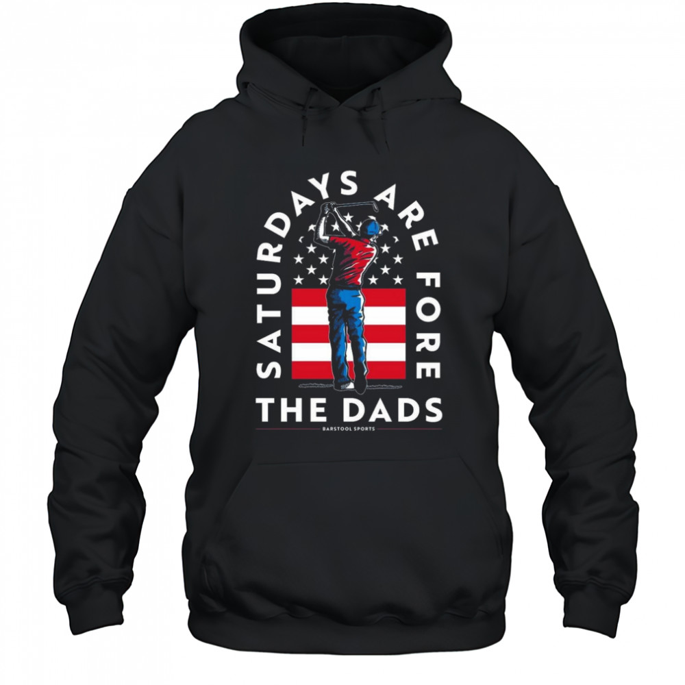 Saturdays Are Fore The Dads Golfer USA Shirt Hoodie