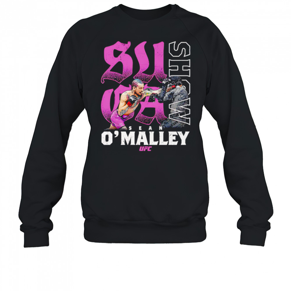 Sean O’Malley Suga Show UFC shirt Sweatshirt