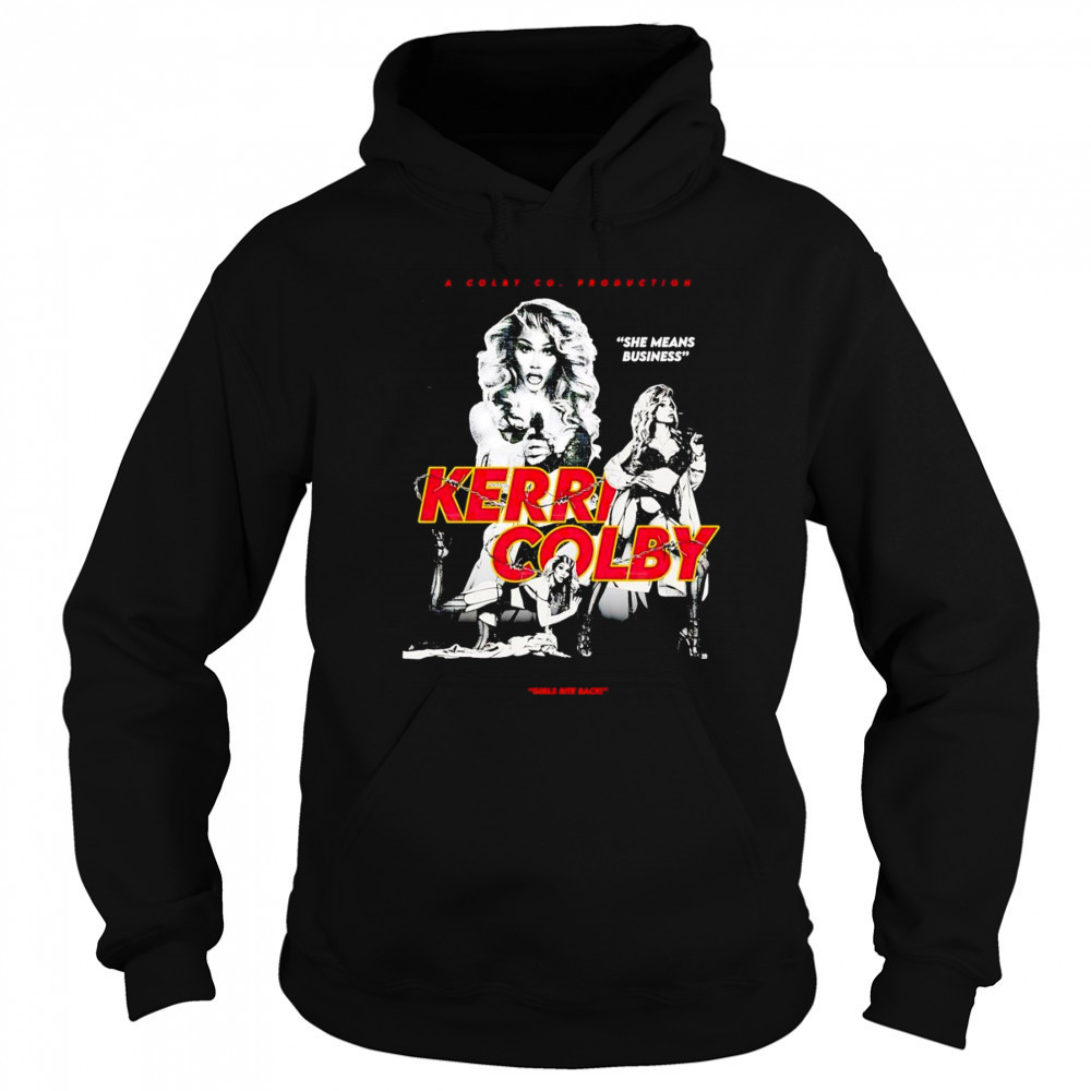 She means business Kerri Colby shirt Sweatshirt