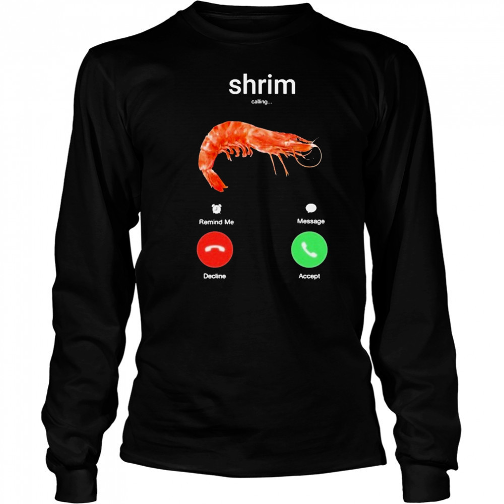 Shrim Phone Call Decline Accept T-Shirt Long Sleeved