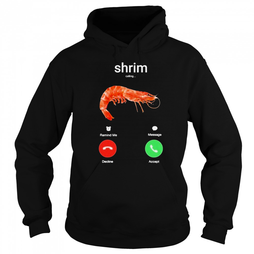 Shrim Phone Call Decline Accept T-Shirt Sweatshirt