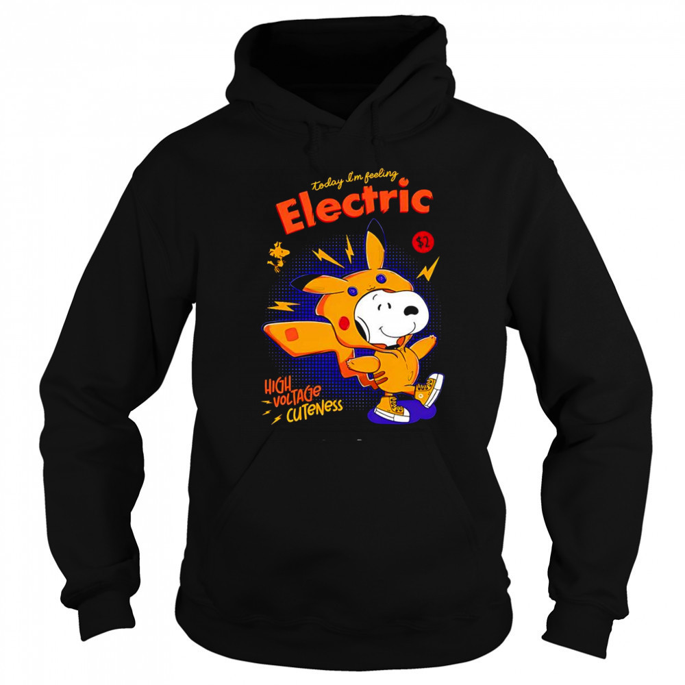 Snoopy in a Pikachu today I’m feeling electric high voltage cuteness shirt Sweatshirt