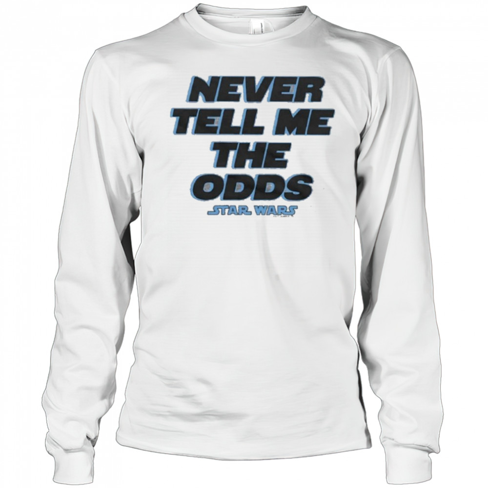 Star Wars Never Tell Me The Odds Shirt Long Sleeved