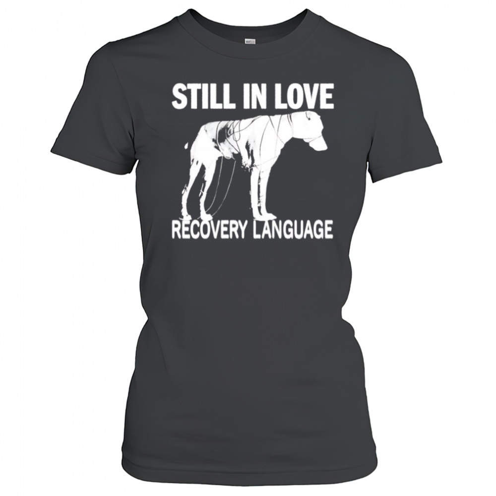 Still In Love Recovery Language shirt Women's T-shirt