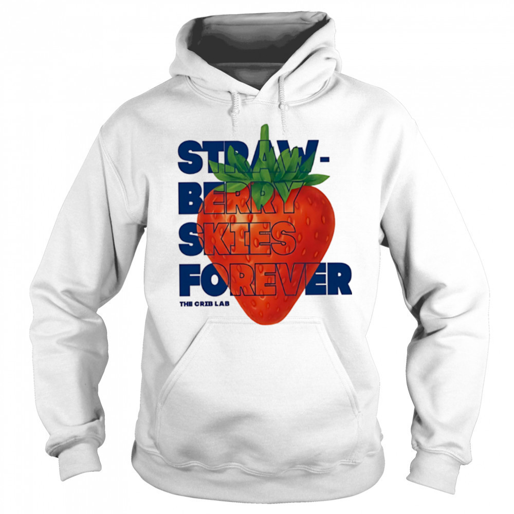 Strawberry Skies Forever the crib lab shirt Sweatshirt