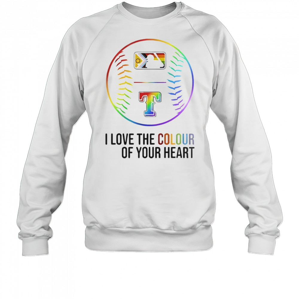 Texas Rangers Baseball I Love The Colour Of Your Heart Pride Month 2025 T-Shirt Sweatshirt