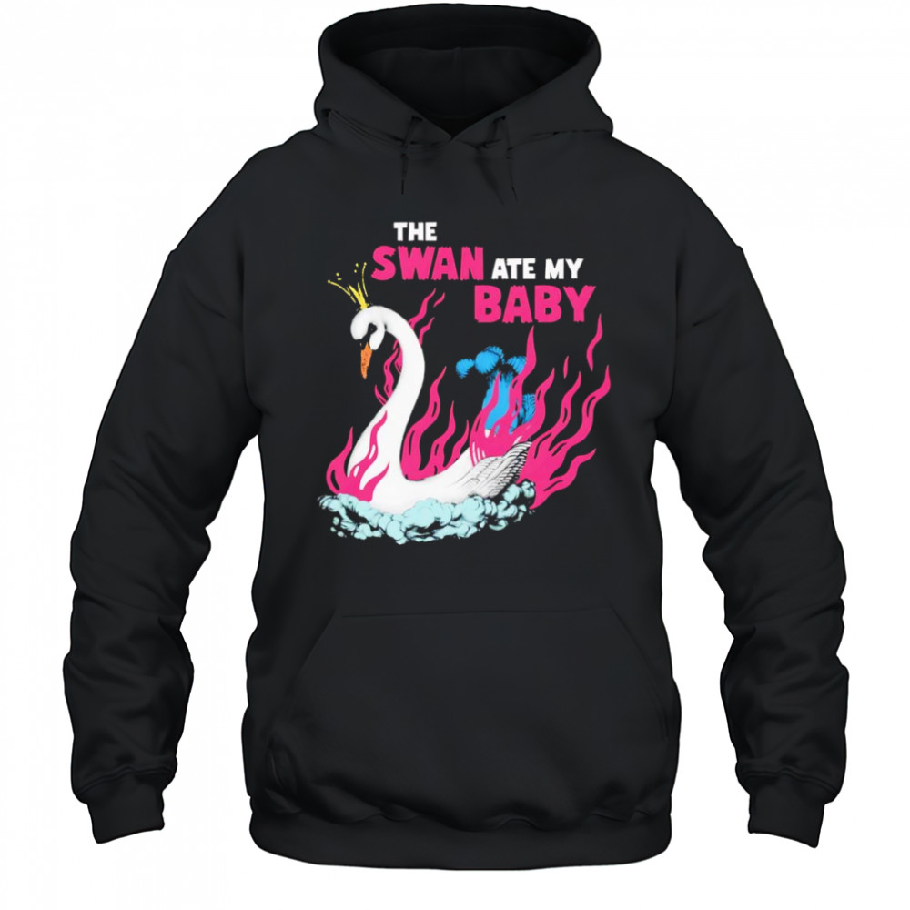 The Swan ate my baby shirt Hoodie