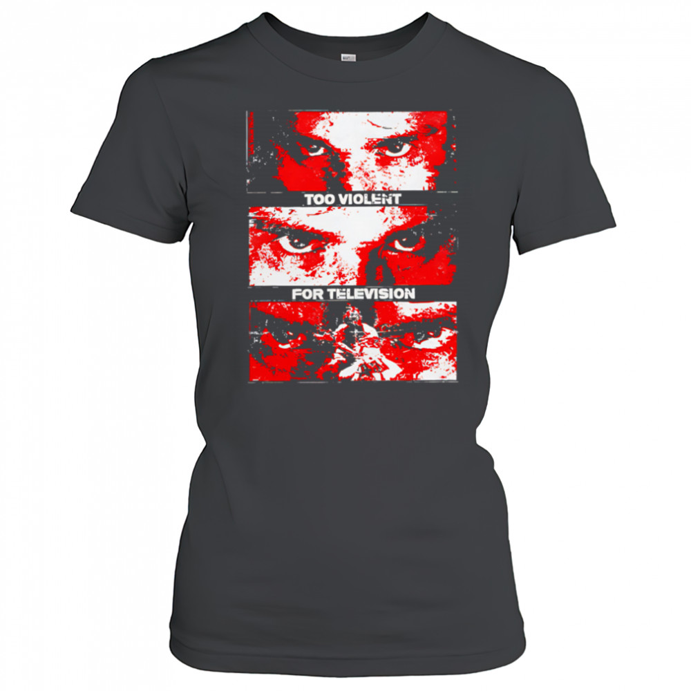Too Violent For Television shirt Women's T-shirt