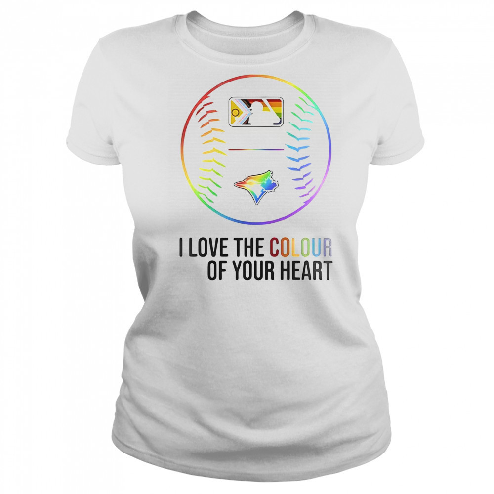Toronto Blue Jays Baseball I Love The Colour Of Your Heart Pride Month 2025 T-Shirt Women's T-shirt