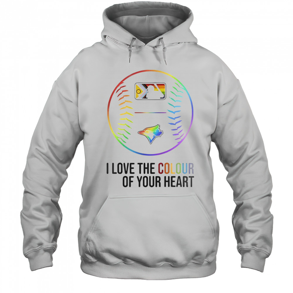 Toronto Blue Jays Baseball I Love The Colour Of Your Heart Pride Month 2025 T-Shirt Hoodie