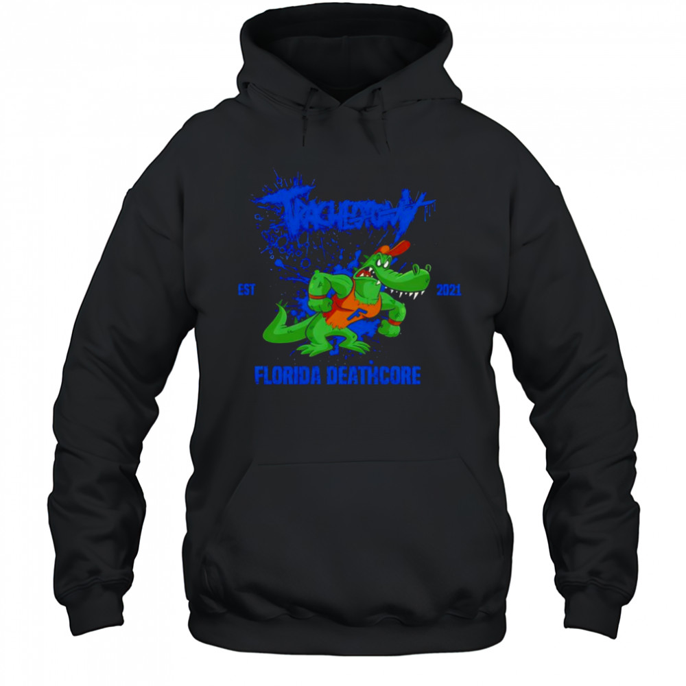 Tracheotomy Florida deathcore 2021 shirt Hoodie