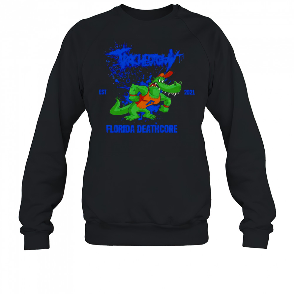 Tracheotomy Florida deathcore 2021 shirt Sweatshirt