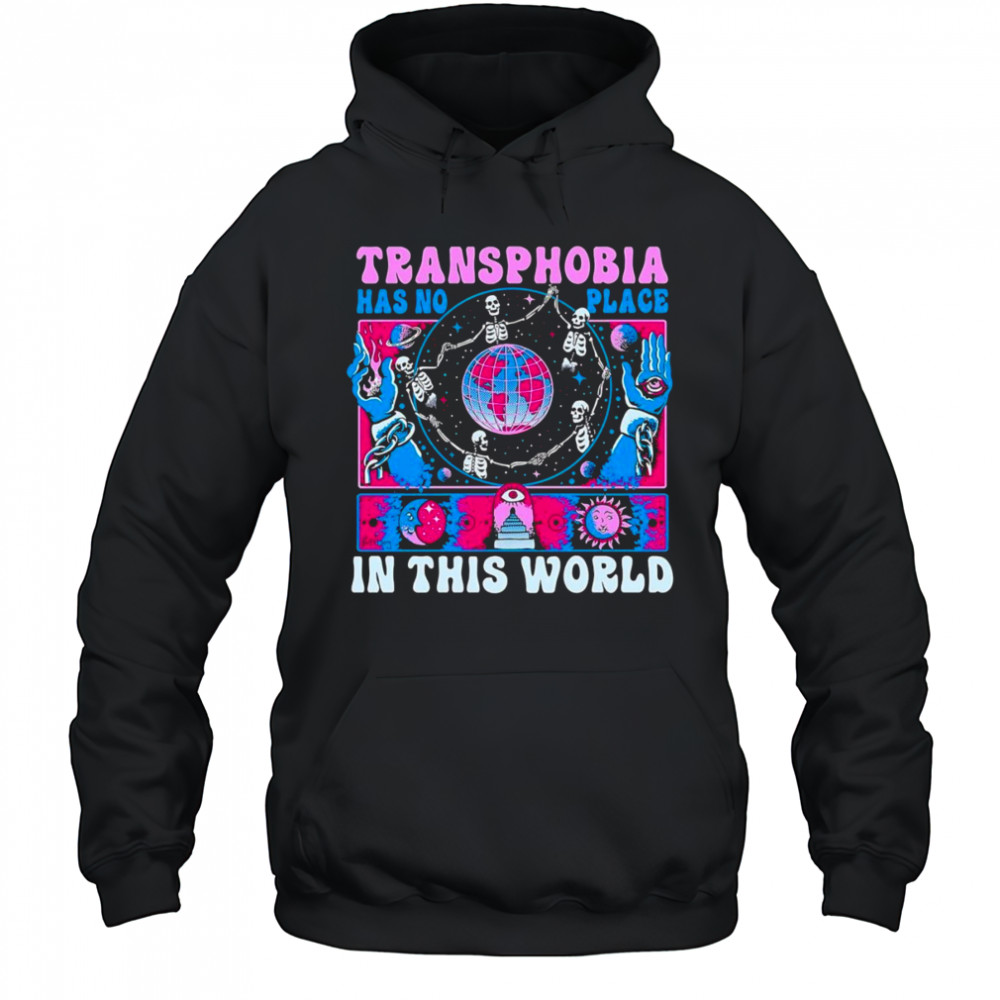 Transphobia has no place in this world skeleton shirt Hoodie