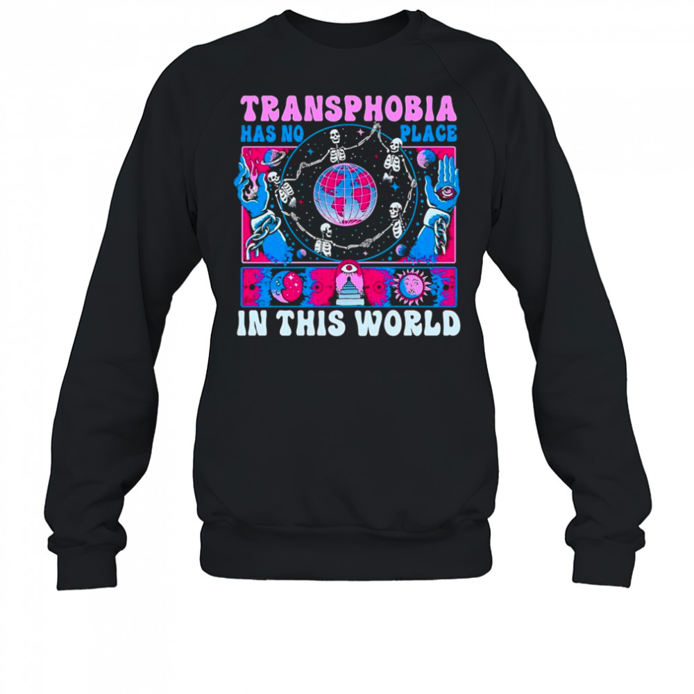 Transphobia has no place in this world skeleton shirt Sweatshirt