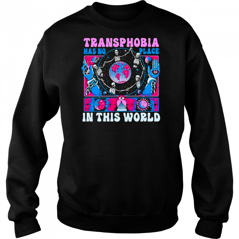 Transphobia has no place in this world skeleton shirt Hoodie