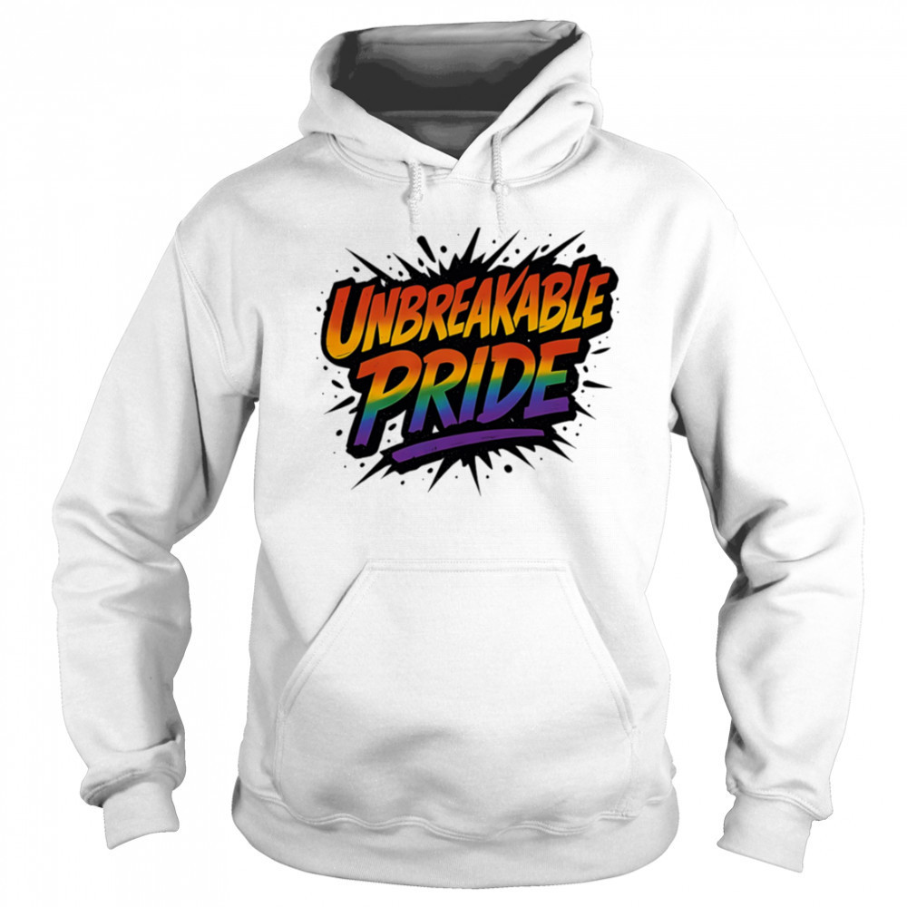 Unbreakable pride shirt Sweatshirt