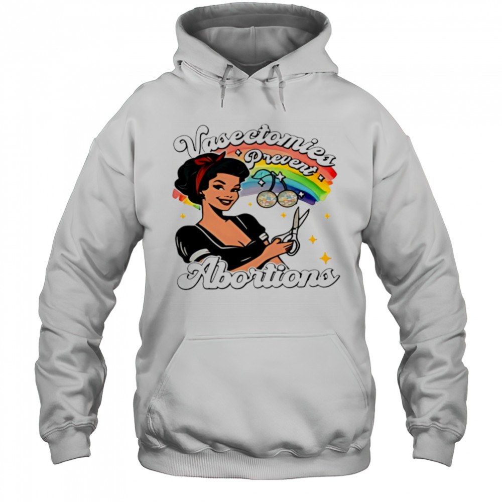 Vasectomies prevent abortion pride shirt Hoodie
