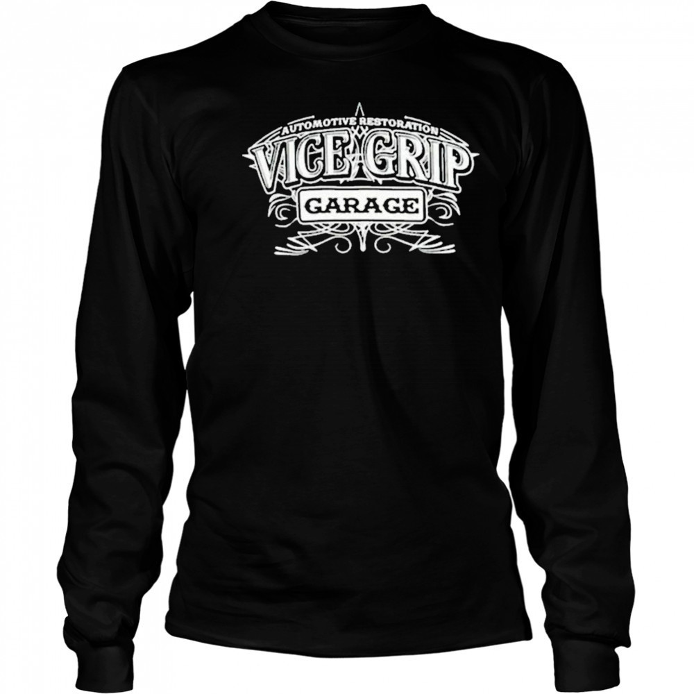 Vice Grip Garage Automotive Restoration T-shirt Long Sleeved
