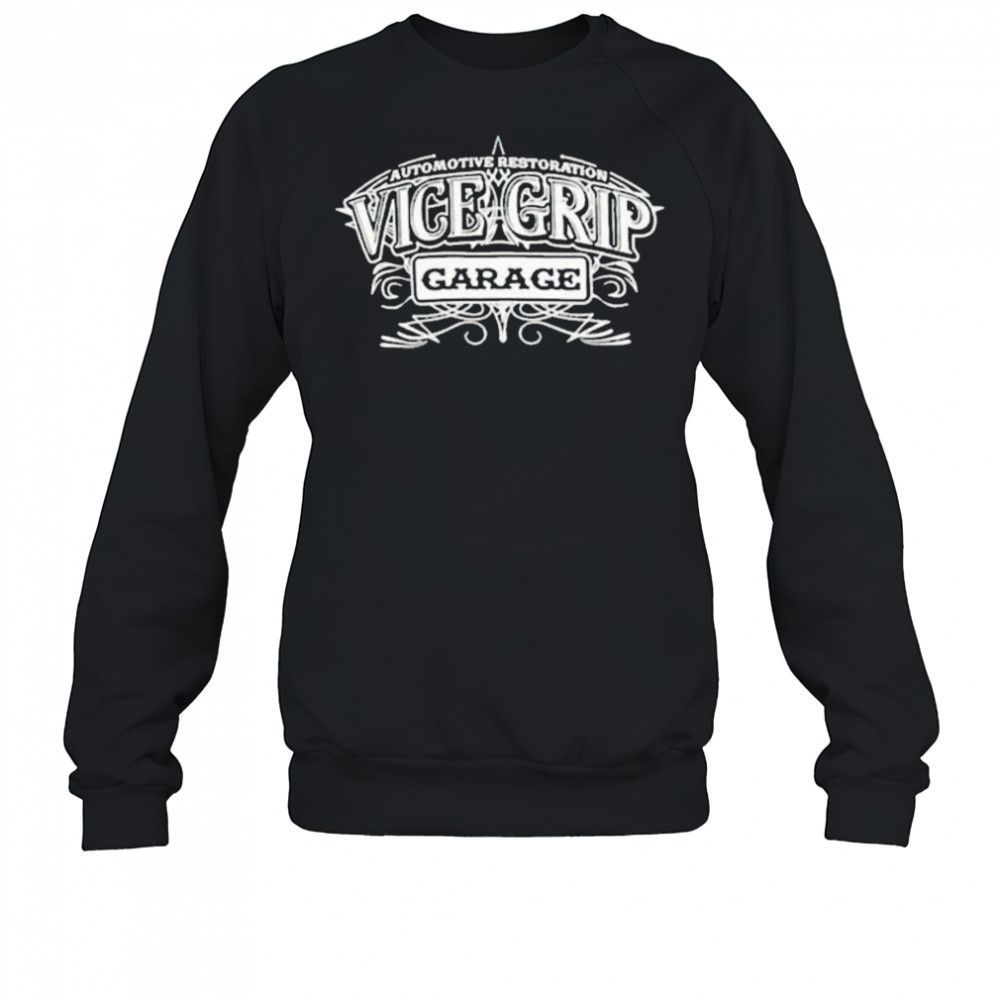 Vice Grip Garage Automotive Restoration T-shirt Sweatshirt