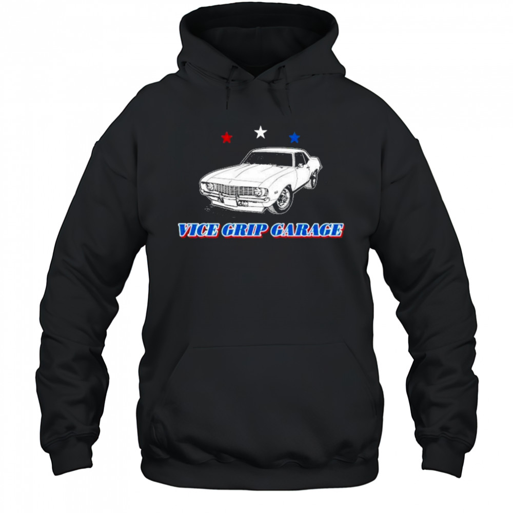 Vice Grip Garage Car T-shirt Hoodie