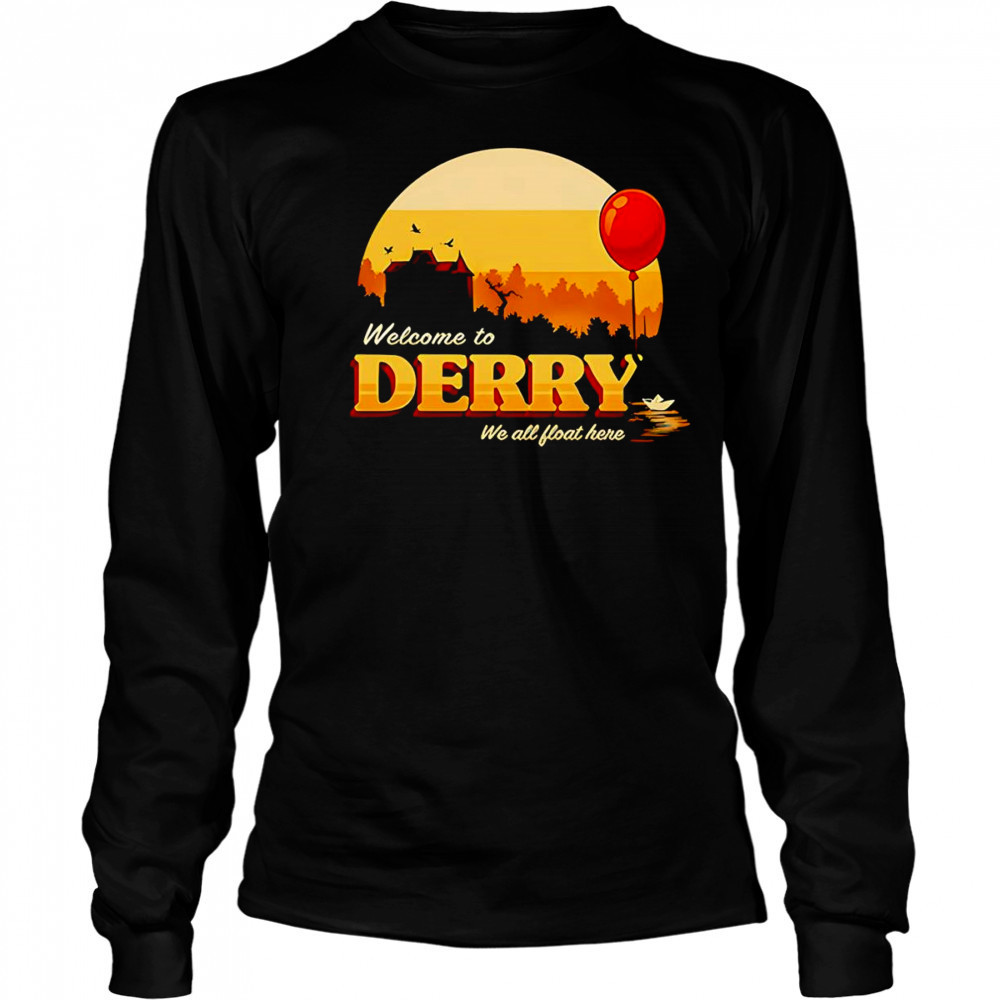 Welcome to Derry we all float here shirt Long Sleeved