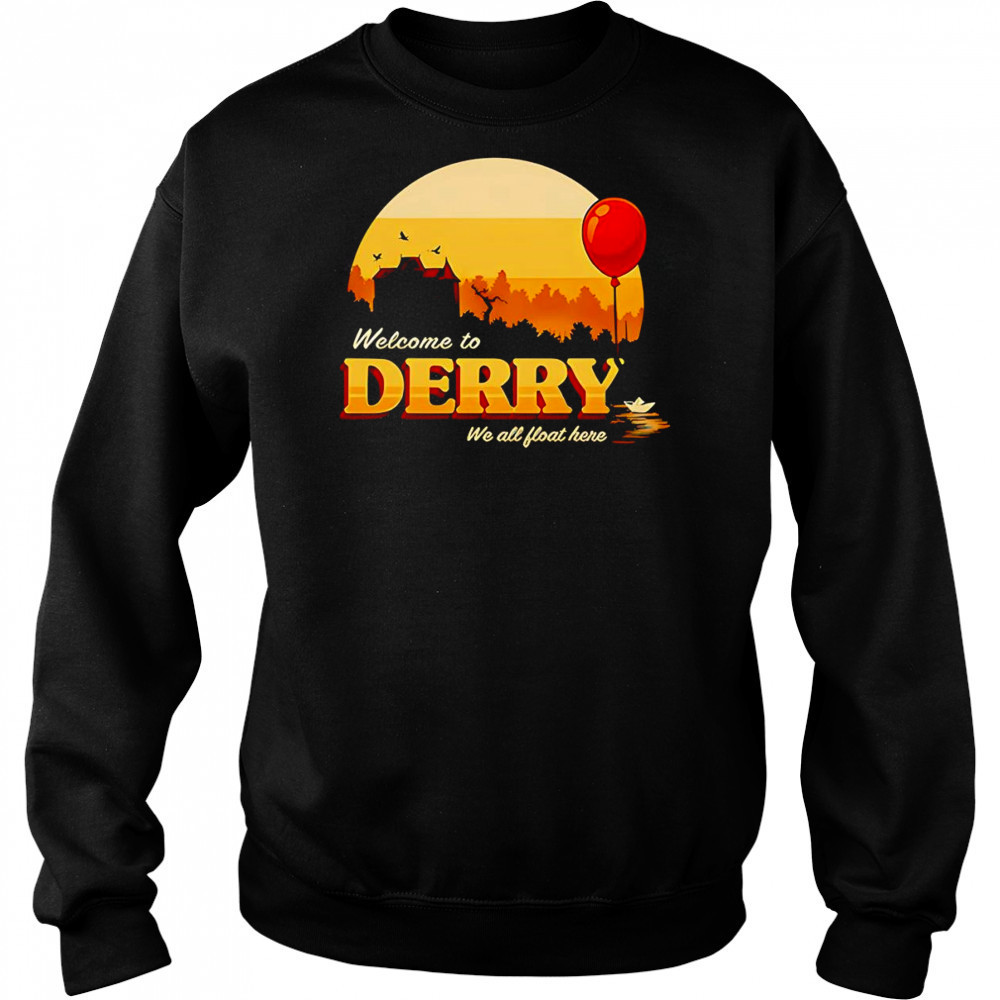Welcome to Derry we all float here shirt Hoodie