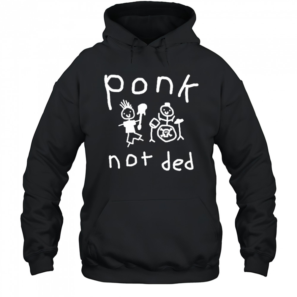Worstshirts Ponk Not Ded Shirt Hoodie