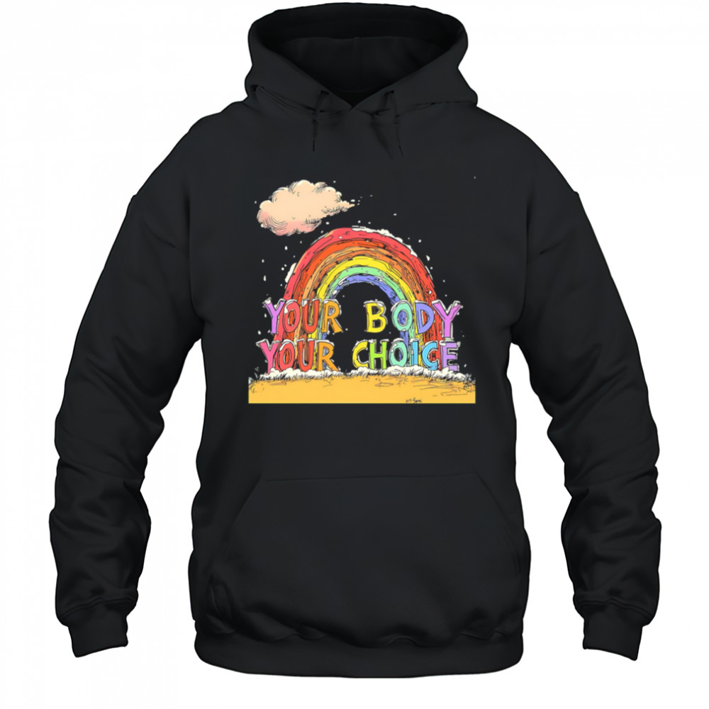 Your body your choice pride shirt Hoodie
