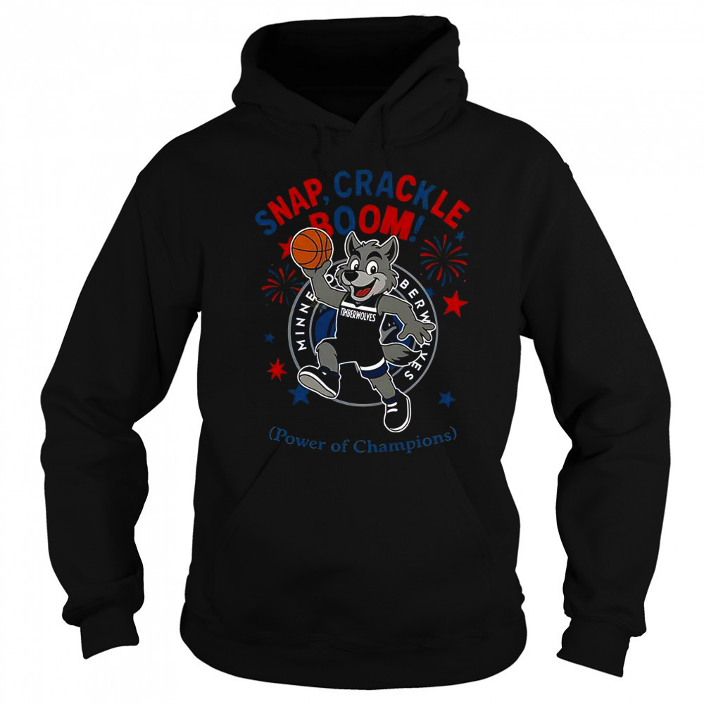Minnesota Timberwolves Snap Crackle Boom Power Of Champions Indepencence Day T-Shirt Sweatshirt
