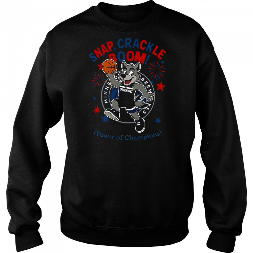 Minnesota Timberwolves Snap Crackle Boom Power Of Champions Indepencence Day T-Shirt Hoodie