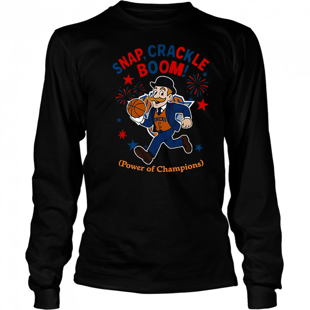 New York Knicks Snap Crackle Boom Power Of Champions Indepencence Day T-Shirt Long Sleeved
